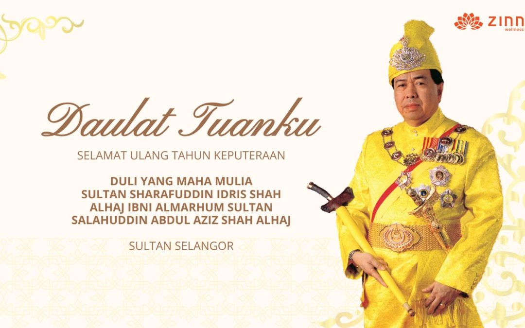 Daulat Tuanku. Selamat Hari Keputeraan DYMM Sultan Selangor
